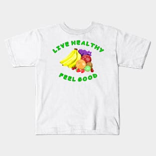 Live Healthy - Feel Good Kids T-Shirt